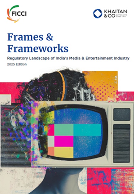 FICCI Study:Frames & Frameworks: Legal Primer on M&E Landscape
